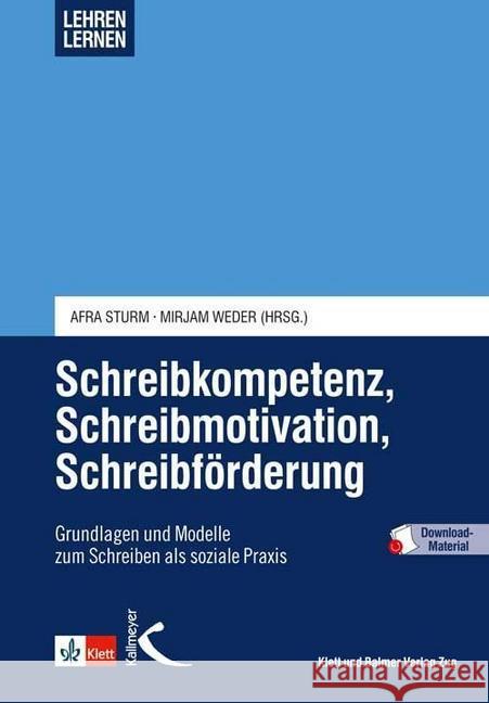 Schreibkompetenz, Schreibmotivation, Schreibförderung : Grundlagen und Modelle zum Schreiben als soziale Praxis. Mit Download-Material. Zugangscode im Buch Sturm, Afra; Brunke, Timo; Weder, Mirjam 9783780048189 Kallmeyer - książka