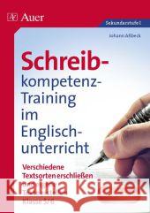 Schreibkompetenz-Training im Englischunterricht, Klasse 5/6 : Verschiedene Textsorten erschließen und eigene Texte erstellen. Mit Kopiervorlagen. Sekundarstufe I Aßbeck, Johann 9783403073567 Auer Verlag in der AAP Lehrerfachverlage GmbH - książka