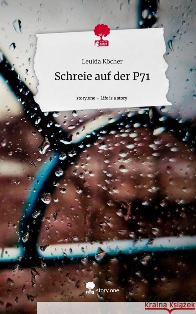 Schreie auf der P71. Life is a Story - story.one Köcher, Leukia 9783711521620 story.one publishing - książka