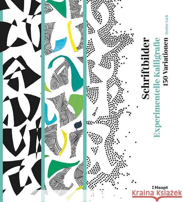 Schriftbilder - experimentelle Kalligrafie Lach, Denise 9783258602356 Haupt - książka