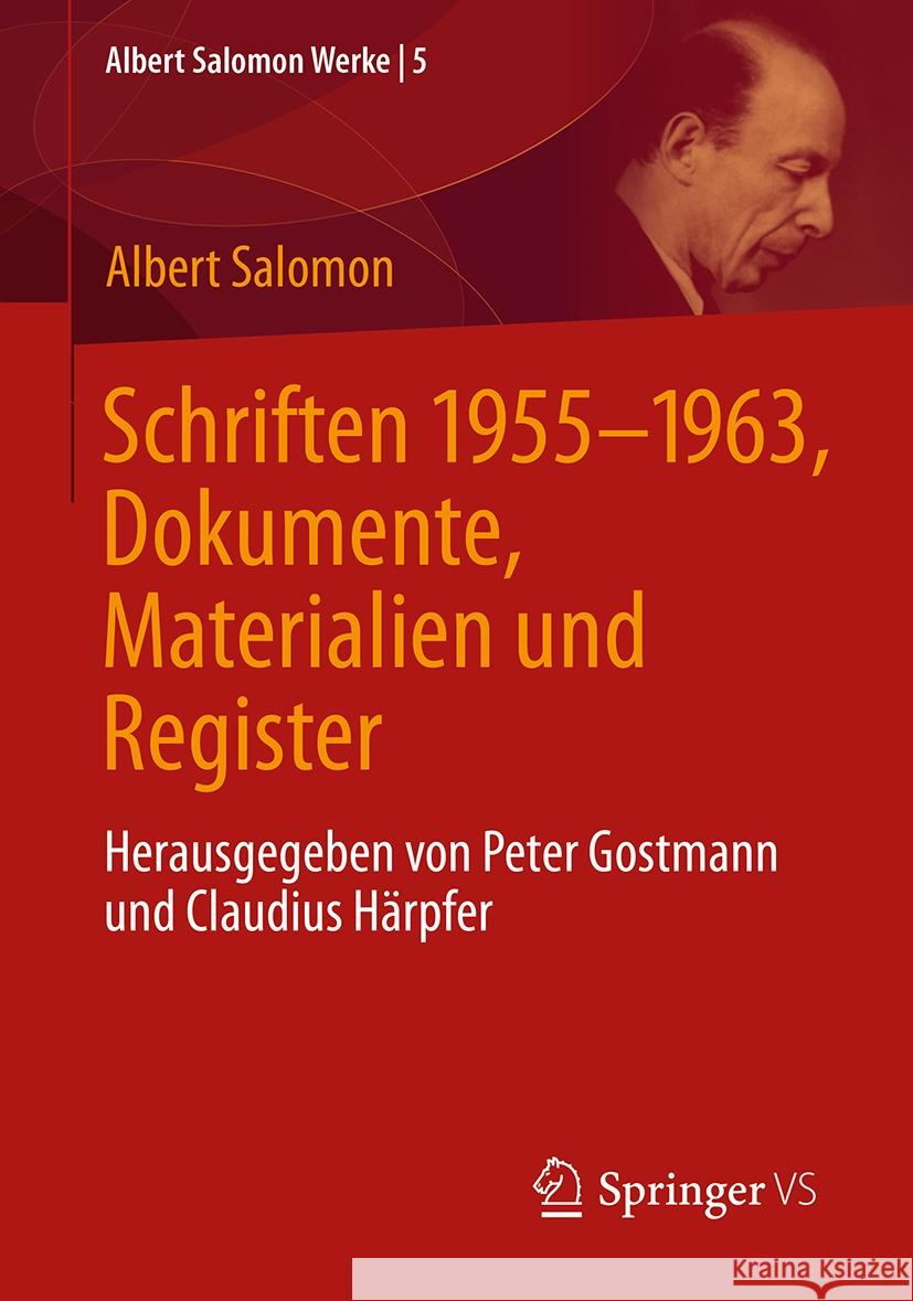 Schriften 1955-1963, Dokumente, Materialien Und Register: Herausgegeben Von Peter Gostmann Und Claudius H?rpfer Peter Gostmann Albert Salomon Claudius H?rpfer 9783658462161 Springer vs - książka