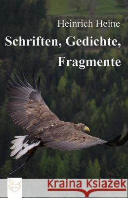 Schriften, Gedichte, Fragmente Heinrich Heine 9781540554864 Createspace Independent Publishing Platform - książka