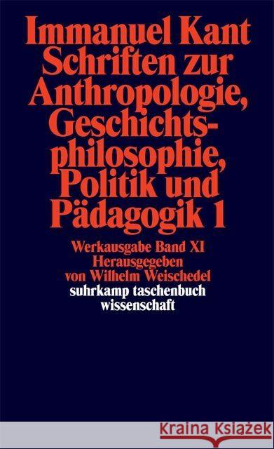 Schriften zur Anthropologie, Geschichtsphilosophie, Politik und Pädagogik. Tl.1 : Hrsg. v. Wilhelm Weischedel Kant, Immanuel   9783518277928 Suhrkamp - książka