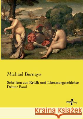 Schriften zur Kritik und Literaturgeschichte: Dritter Band Michael Bernays 9783737222242 Vero Verlag - książka