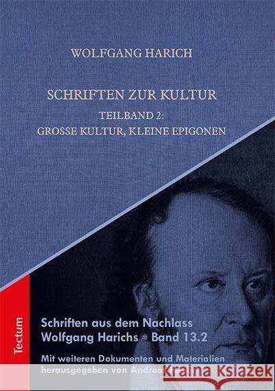 Schriften Zur Kultur: Teilband 2: Grosse Kultur, Kleine Epigonen Wolfgang Harich Andreas Heyer 9783828844568 Tectum - książka