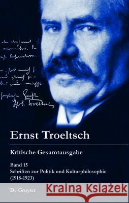 Schriften Zur Politik Und Kulturphilosophie (1918-1923) Hübinger, Gangolf 9783110171570 Walter de Gruyter & Co - książka