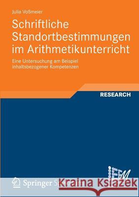 Schriftliche Standortbestimmungen Im Arithmetikunterricht: Eine Untersuchung Am Beispiel Inhaltsbezogener Kompetenzen Julia V 9783834824042 Vieweg+teubner Verlag - książka