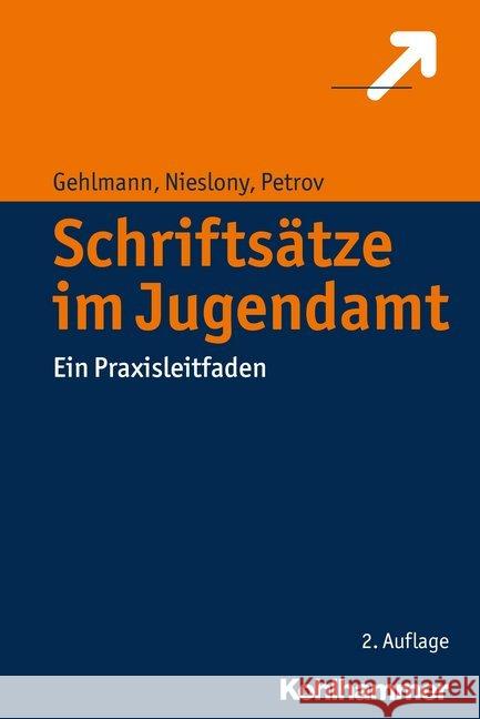 Schriftsatze Im Jugendamt: Ein Praxisleitfaden Gehlmann, Erhard 9783170319684 Kohlhammer - książka