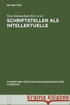 Schriftsteller als Intellektuelle Hanuschek, Sven 9783484350731 Max Niemeyer Verlag GmbH & Co KG - książka