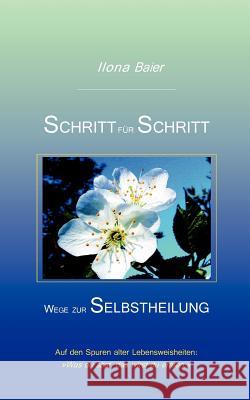 Schritt für Schritt: Wege zur Selbstheilung Baier, Ilona 9783839190982 Books on Demand - książka