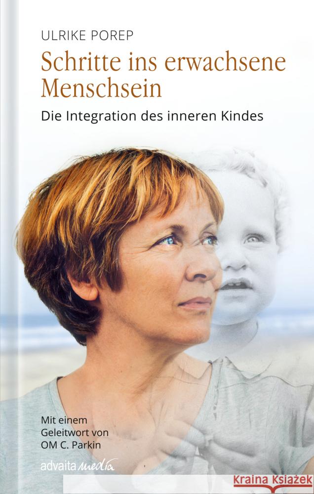 Schritte ins erwachsene Menschsein Porep, Ulrike 9783936718607 advaitaMedia Verlag - książka