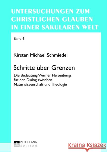 Schritte Ueber Grenzen: Die Bedeutung Werner Heisenbergs Fuer Den Dialog Zwischen Naturwissenschaft Und Theologie Schwarz, Hans 9783631640975 Peter Lang Gmbh, Internationaler Verlag Der W - książka