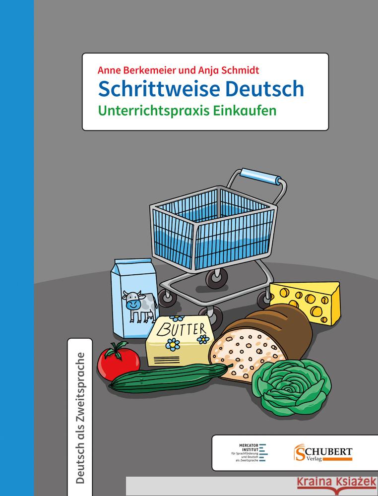 Schrittweise Deutsch / Unterrichtspraxis Einkaufen Berkemeier, Anne, Schmidt, Anja 9783969150443 Schubert - książka