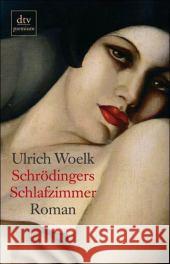 Schrodingers Schlafzimmer Ulrich Woelk 9783423245616 Deutscher Taschenbuch Verlag GmbH & Co. - książka