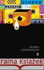 Schron przeciwczasowy Georgi Gospodinow, Magdalena Pytlak 9788308074909 Literackie - książka