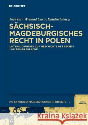 Sächsisch-magdeburgisches Recht in Polen Bily Carls Gönczi, Inge Wieland Katalin 9783110248890 Walter de Gruyter - książka