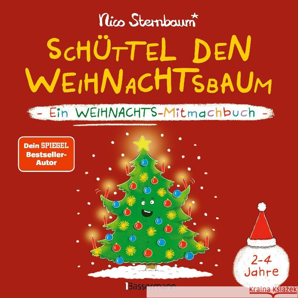 Schüttel den Weihnachtsbaum. Ein Weihnachts-Mitmachbuch zum Schütteln, Schaukeln, Pusten, Klopfen und sehen, was dann passiert. Von 2 bis 4 Jahren Sternbaum, Nico 9783809447894 Bassermann - książka