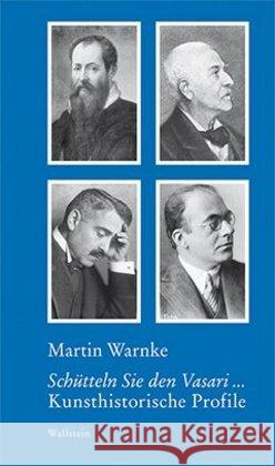 Schütteln Sie den Vasari ... : Kunsthistorische Profile Warnke, Martin 9783835331709 Wallstein - książka