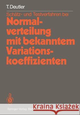 Schätz- Und Testverfahren Bei Normalverteilung Mit Bekanntem Variationskoeffizienten Deutler, T. 9783540106876 Springer - książka