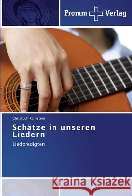 Schätze in unseren Liedern Christoph Ramstein 9783841602435 Fromm Verlag - książka