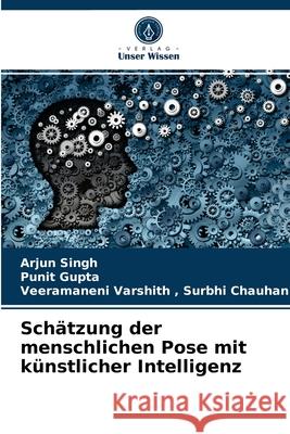 Schätzung der menschlichen Pose mit künstlicher Intelligenz Arjun Singh, Punit Gupta, Veeramaneni Varshith Surbhi Chauhan 9786202710183 Verlag Unser Wissen - książka