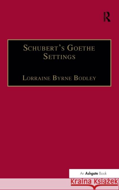 Schubert's Goethe Settings Lorraine Byrne   9780754606956 Ashgate Publishing Limited - książka