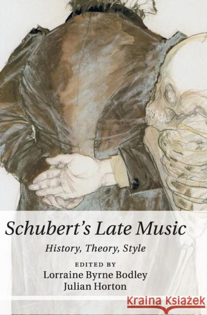 Schubert's Late Music: History, Theory, Style Byrne Bodley, Lorraine 9781107111295 Cambridge University Press - książka