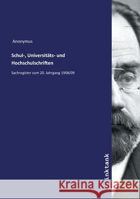 Schul-, Universitäts- und Hochschulschriften : Sachregister zum 20. Jahrgang 1908/09 Anonymus, 9783747756713 Inktank-Publishing - książka