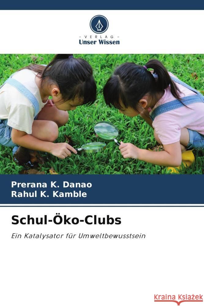 Schul-Öko-Clubs Danao, Prerana K., Kamble, Rahul K. 9786206359630 Verlag Unser Wissen - książka