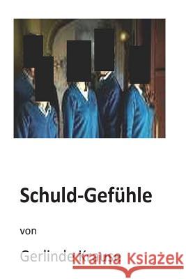 Schuld-Gefuehle Gerlinde Krause 9781503174443 Createspace - książka