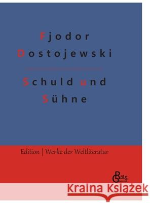 Schuld und Sühne: Gebundene Ausgabe Fjodor Dostojewski 9783966370943 Grols Verlag - książka