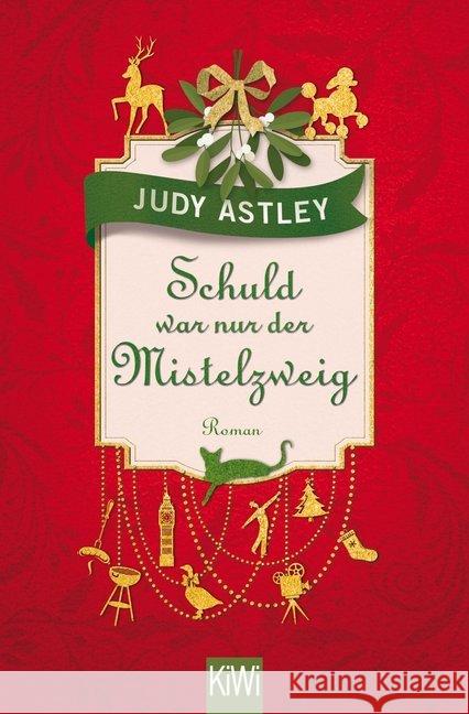 Schuld war nur der Mistelzweig : Roman Astley, Judy 9783462048674 Kiepenheuer & Witsch - książka