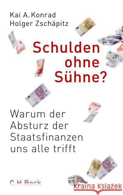 Schulden ohne Sühne? : Warum der Absturz der Staatsfinanzen uns alle trifft Konrad, Kai A. Zschäpitz, Holger  9783406606885 Beck - książka