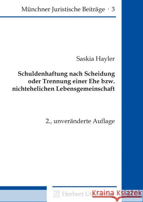 Schuldenhaftung nach Scheidung oder Trennung einer Ehe bzw. nichtehelichen Lebensgemeinschaft : Dissertationsschrift Hayler, Saskia 9783831681464 Utz - książka