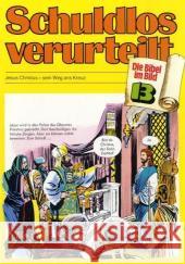 Schuldlos verurteilt : Jesus Christus - sein Weg ans Kreuz    9783438043139 Deutsche Bibelgesellschaft - książka