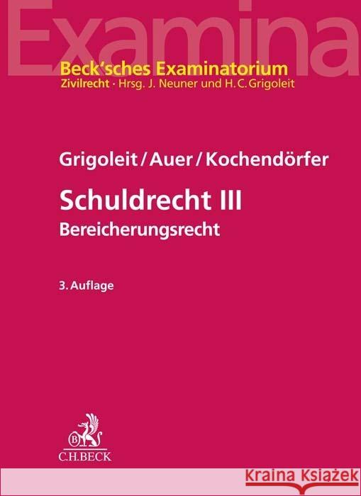 Schuldrecht III Grigoleit, Hans Christoph, Auer, Marietta, Kochendörfer, Luca 9783406779749 Beck Juristischer Verlag - książka