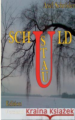 Schuldstau: Die Schönstadttrilogie - Teil 2 Axel Schröder 9783735737472 Books on Demand - książka