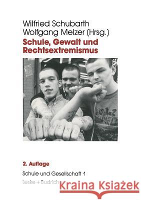 Schule, Gewalt Und Rechtsextremismus Wilfried Schubarth Wolfgang Melzer 9783810014238 Vs Verlag Fur Sozialwissenschaften - książka