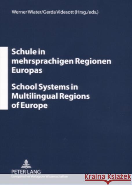 Schule in Mehrsprachigen Regionen Europas- School Systems in Multilingual Regions of Europe Wiater, Werner 9783631542743 Lang, Peter, Gmbh, Internationaler Verlag Der - książka