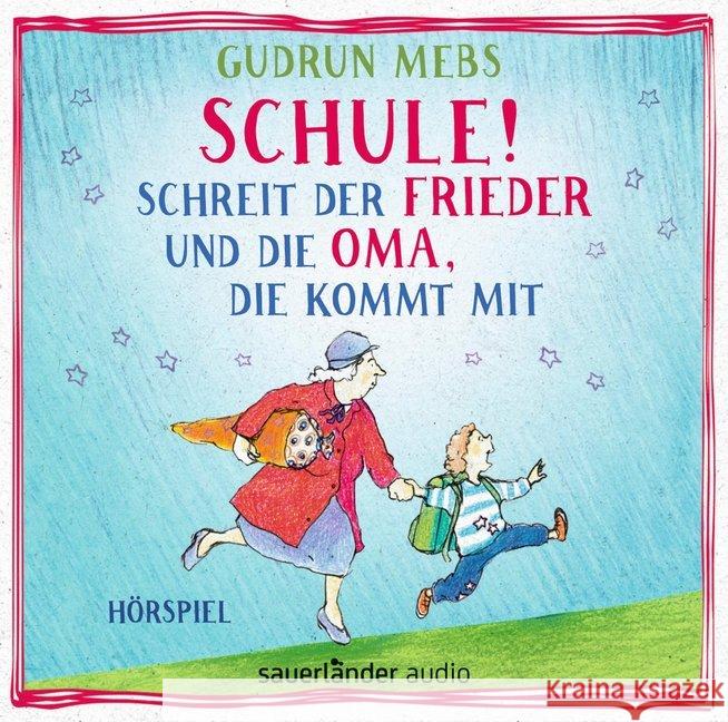 Schule! schreit der Frieder, und die Oma, die kommt mit, 1 Audio-CD Mebs, Gudrun 9783839849316 Argon Sauerländer Audio - książka