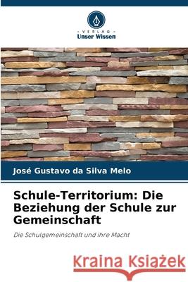 Schule-Territorium: Die Beziehung der Schule zur Gemeinschaft Jos? Gustavo D 9786207747924 Verlag Unser Wissen - książka