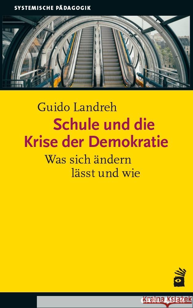 Schule und die Krise der Demokratie Landreh, Guido 9783849705312 Carl-Auer - książka