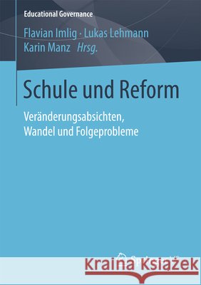 Schule Und Reform: Veränderungsabsichten, Wandel Und Folgeprobleme Imlig, Flavian 9783658194970 Springer VS - książka
