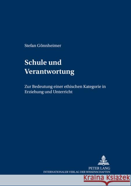 Schule Und Verantwortung: Zur Bedeutung Einer Ethischen Kategorie in Erziehung Und Unterricht Rekus, Jürgen 9783631394373 Peter Lang Gmbh, Internationaler Verlag Der W - książka