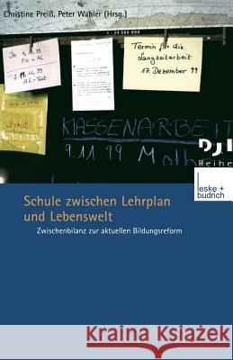 Schule Zwischen Lehrplan Und Lebenswelt: Zwischenbilanz Zur Aktuellen Bildungsreform Christine Preiss Peter Wahler 9783810031075 Vs Verlag Fur Sozialwissenschaften - książka