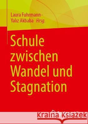 Schule zwischen Wandel und Stagnation Laura Fuhrmann Yalız Akbaba 9783658379421 Springer vs - książka