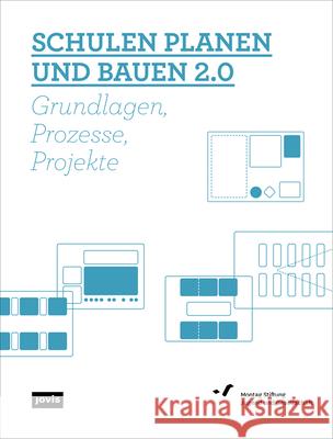 Schulen Planen Und Bauen 2.0: Grundlagen, Prozesse, Projekte Montag Stiftung Jugend Und Gesellschaft 9783868594379 Jovis - książka