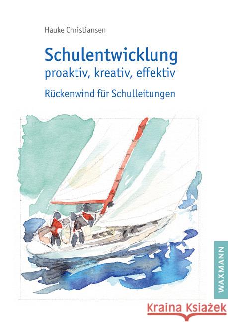 Schulentwicklung proaktiv, kreativ, effektiv Christiansen, Hauke 9783830942115 Waxmann Verlag GmbH - książka