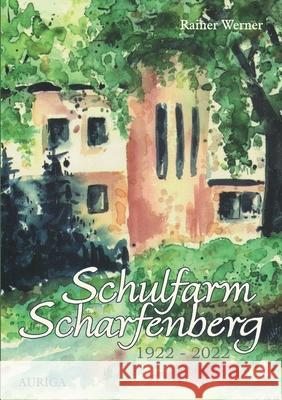 Schulfarm Scharfenberg 1922-2022 Rainer Werner 9783754373200 Books on Demand - książka