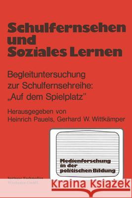 Schulfernsehen Und Soziales Lernen: Begleituntersuchung Zur Schulfernsehserie 